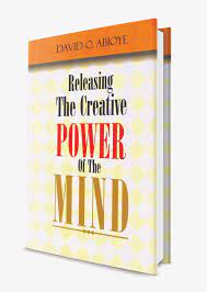 Releasing The Creative Power Of The Mind PB - David O Abioye